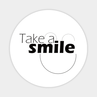 take a smile Magnet